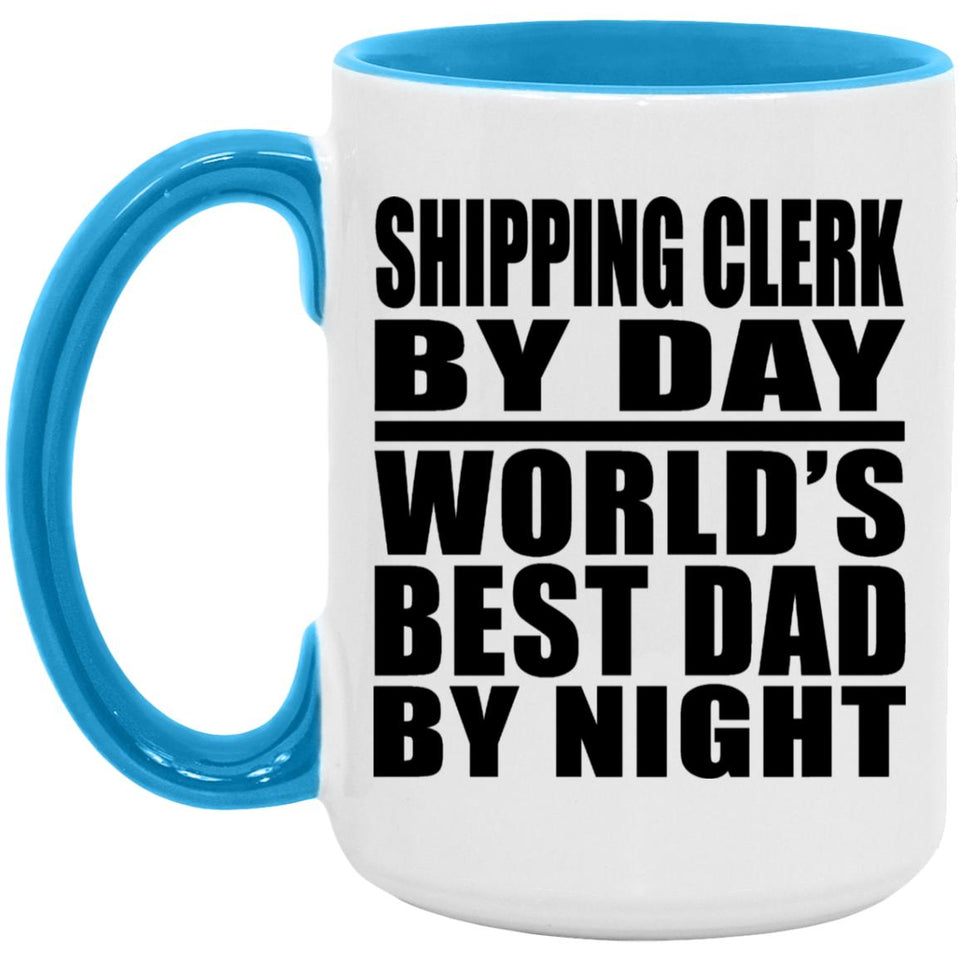 Shipping Clerk By Day World's Best Dad By Night - 15oz Accent Mug Blue