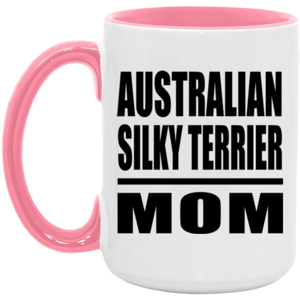 Australian Silky Terrier Mom - 15oz Accent Mug Pink