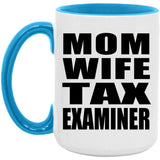 Mom Wife Tax Examiner - 15oz Accent Mug Blue