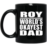 Roy World's Okayest Dad - 11 Oz Coffee Mug Black