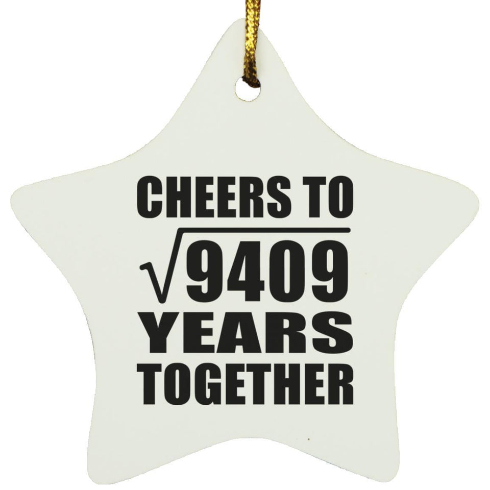 97th Anniversary Cheers To Square Root of 9409 Years Together - Star Ornament