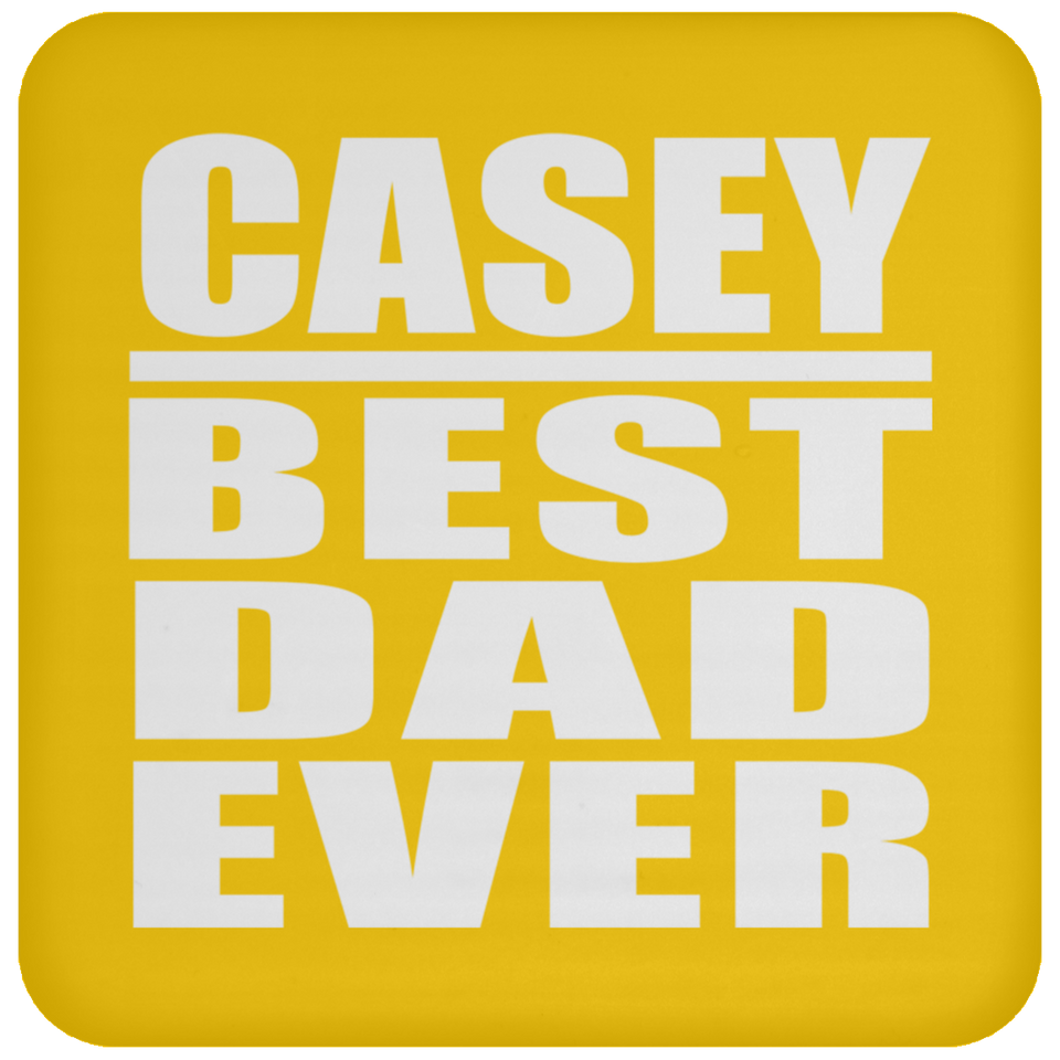 Casey Best Dad Ever - Drink Coaster