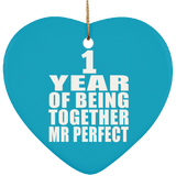 1st Anniversary 1 Year Of Being Mr Perfect - Heart Ornament