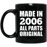 18th Birthday Made in 2006 All Parts Original - 11oz Coffee Mug Black