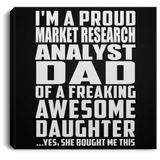 Proud Market Research Analyst Dad Of Awesome Daughter - Canvas Square