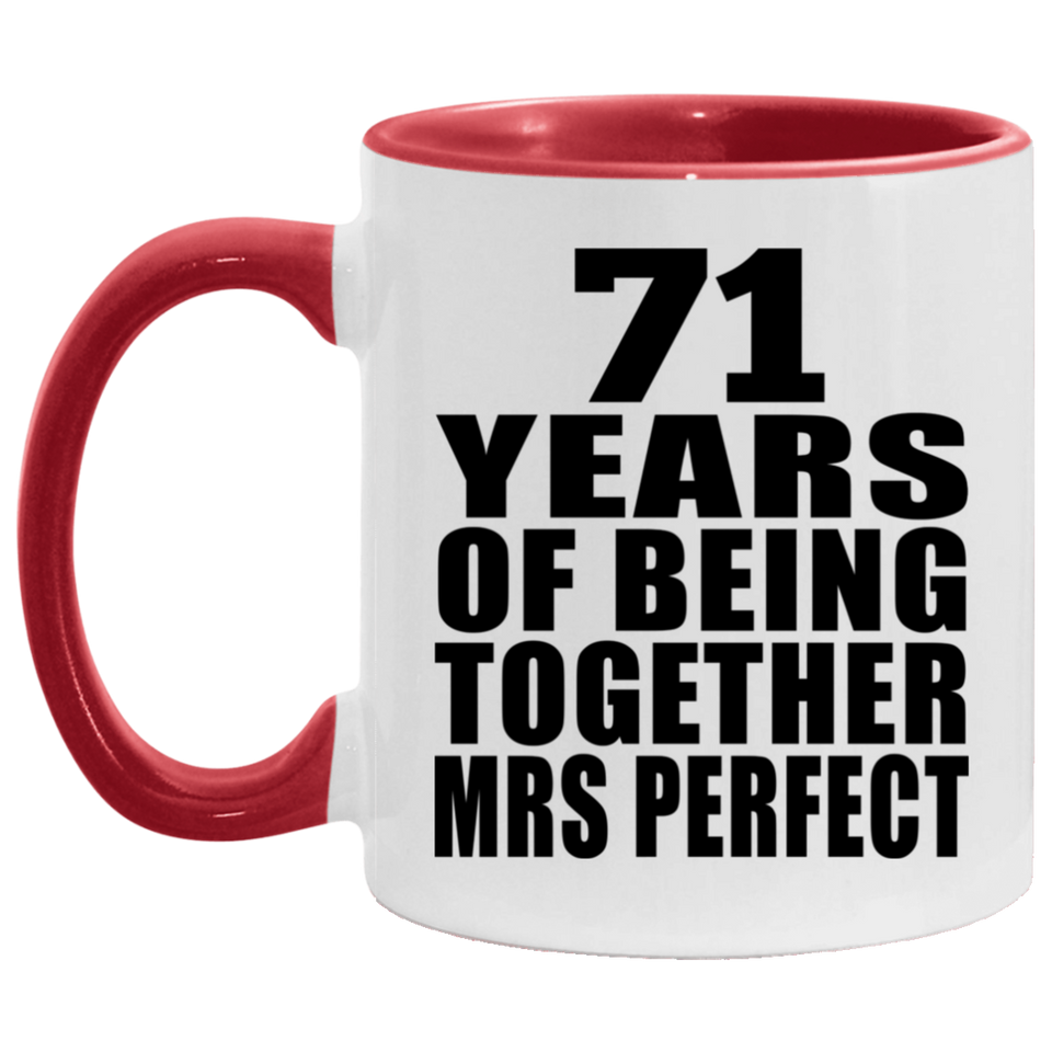 71st Anniversary 71 Years Of Being Mrs Perfect - 11oz Accent Mug Red
