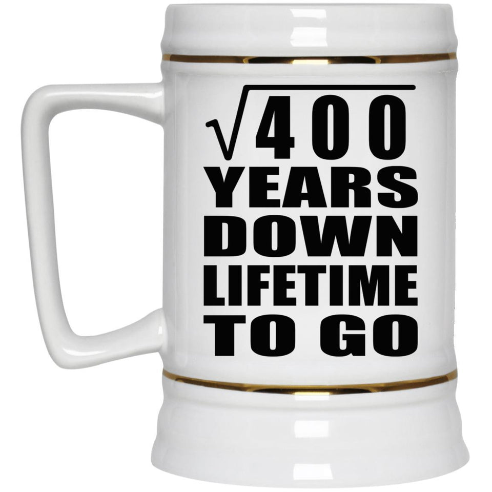 20th Anniversary Square Root of 400 Years Lifetime To Go - Beer Stein