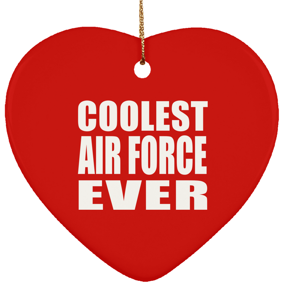 Coolest Air Force Ever - Heart Ornament