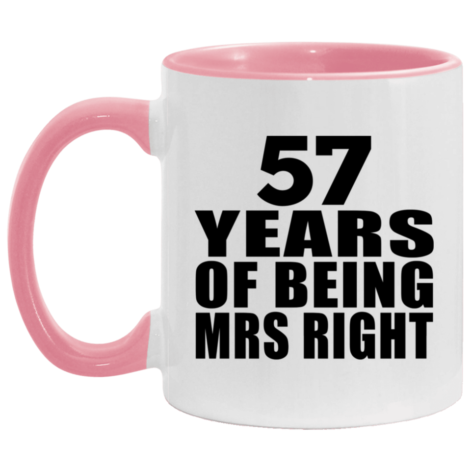 57th Anniversary 57 Years Of Being Mrs Right - 11oz Accent Mug Pink