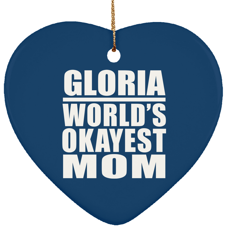 Gloria World's Okayest Mom - Heart Ornament