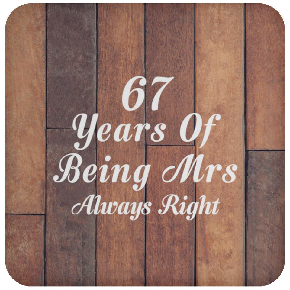 67th Anniversary 67 Years Of Being Mrs Always Right - Drink Coaster E