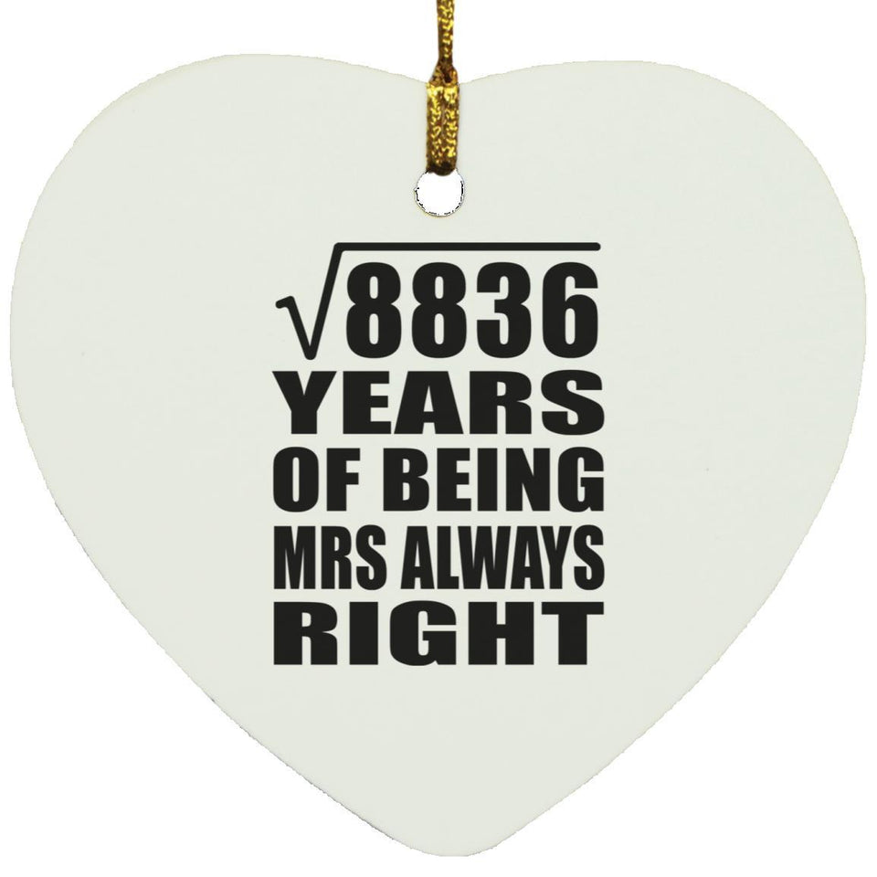 94th Anniversary Square Root of 8836 Years Mrs Always Right - Heart Ornament