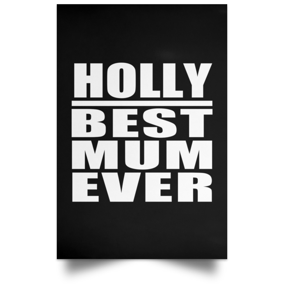 Holly Best Mum Ever - Poster Portrait