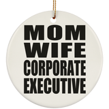 Mom Wife Corporate Executive - Circle Ornament