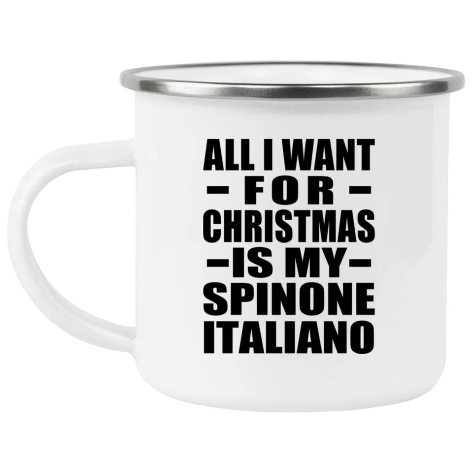 All I Want For Christmas Is My Spinone Italiano - 12oz Camping Mug