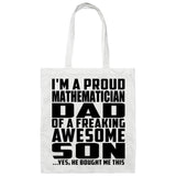 Proud Mathematician Dad Of Awesome Son - Tote Bag White
