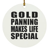 Gold Panning Makes Life Special - Circle Ornament