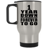 1st Anniversary 1 Year Down Forever to Go - Silver Travel Mug