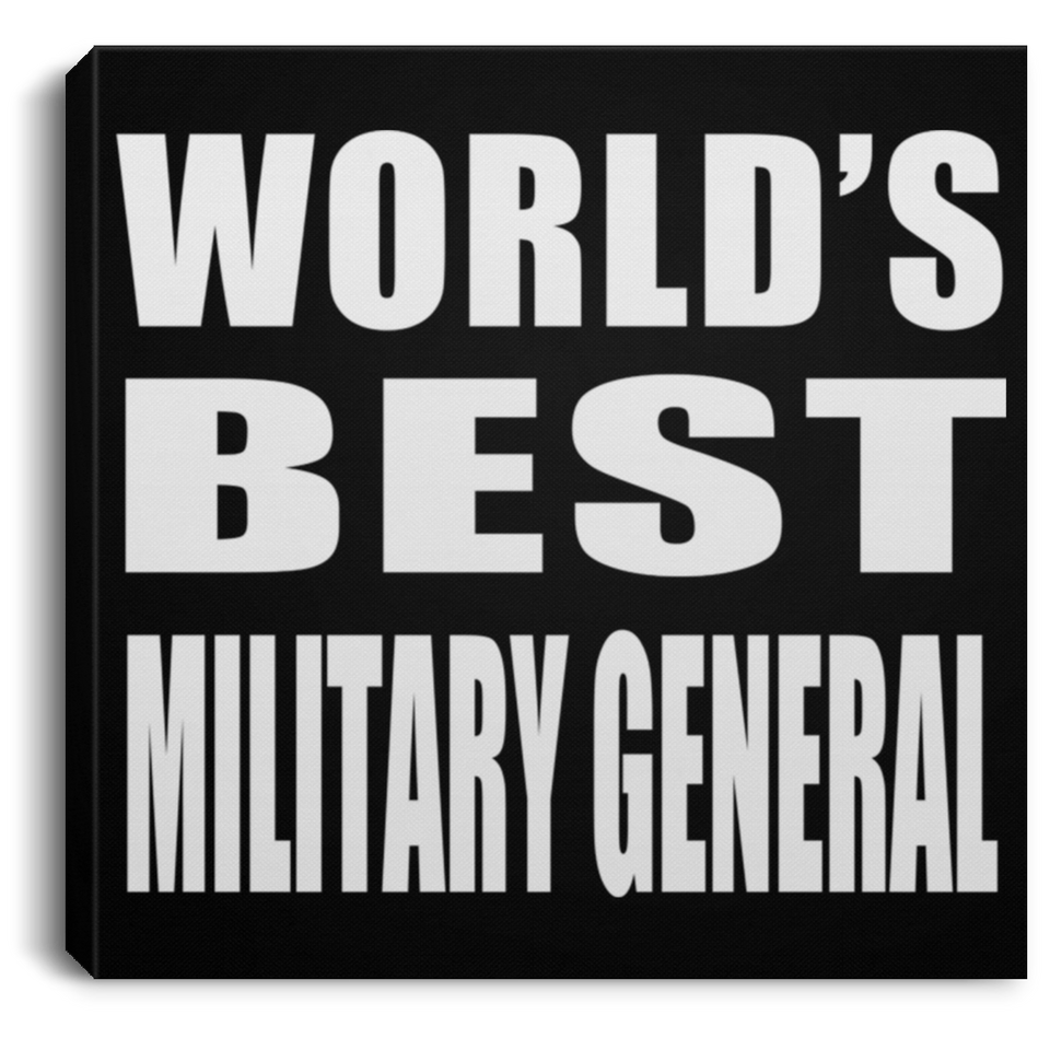World's Best Military General - Canvas Square