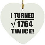 84th Birthday I Turned Square Root of 1764 Twice - Heart Ornament