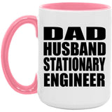 Dad Husband Stationary Engineer - 15oz Accent Mug Pink