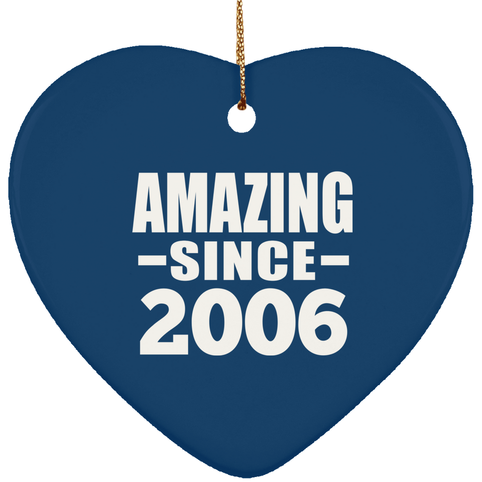 18th Birthday Amazing Since 2006 - Heart Ornament