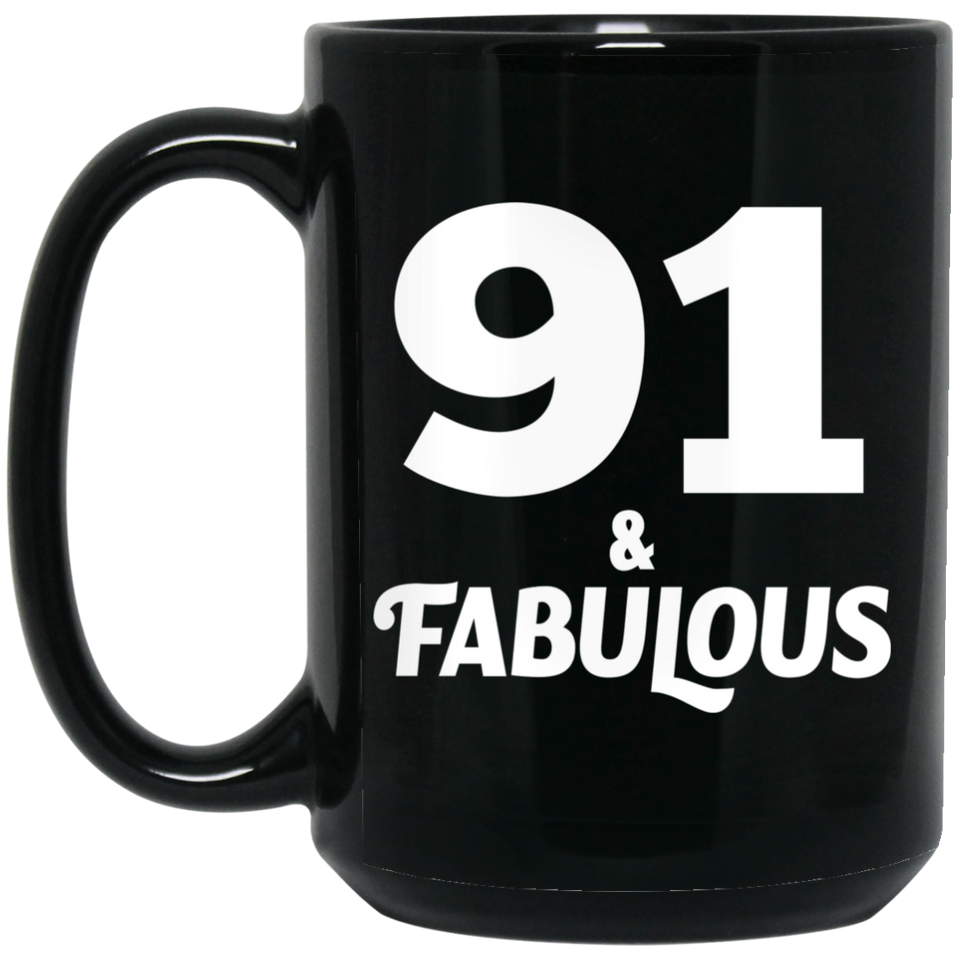 91st Birthday 91 & Fabulous - 15oz Coffee Mug Black