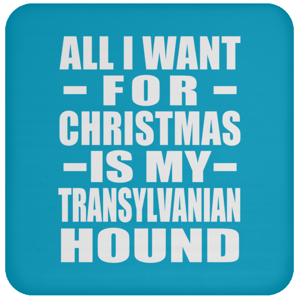 All I Want For Christmas Is My Transylvanian Hound - Coaster