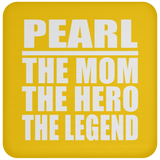 Pearl The Mom The Hero The Legend - Drink Coaster