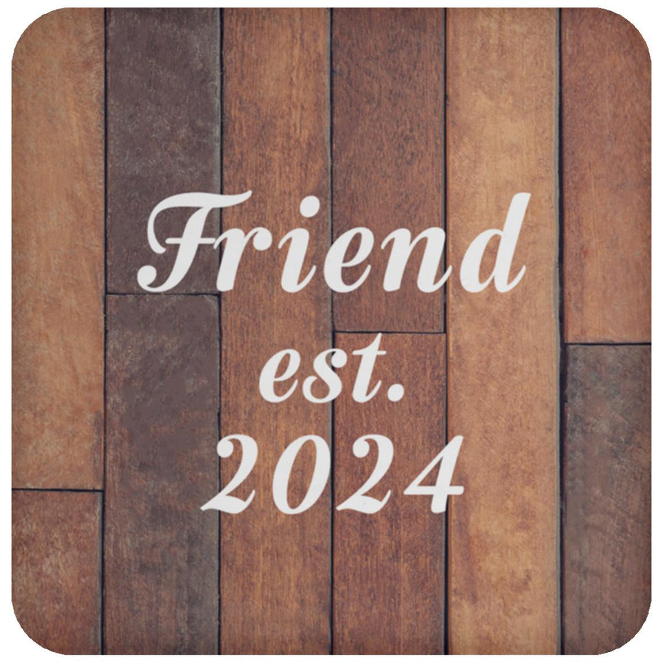 Friend Established Est. 2024 - Drink Coaster E