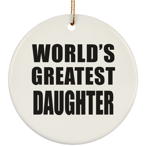 World's Greatest Daughter - Circle Ornament