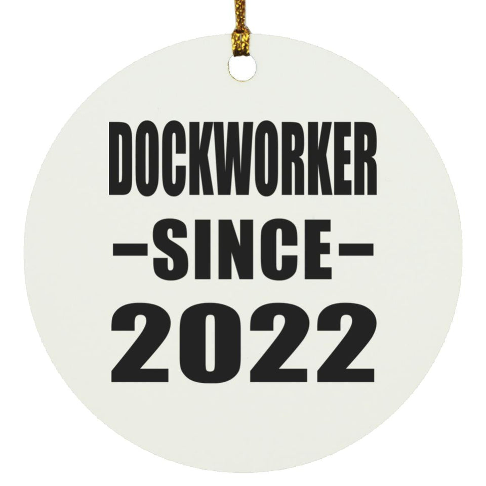 Dockworker Since 2022 - Circle Ornament