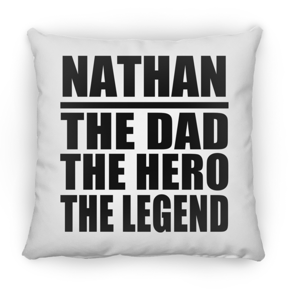 Nathan The Dad The Hero The Legend - Throw Pillow