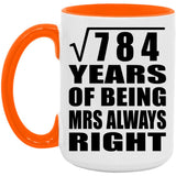 28th Anniversary Square Root of 784 Years Mrs Always Right - 15oz Accent Mug Orange