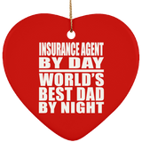 Insurance Agent By Day World's Best Dad By Night - Heart Ornament