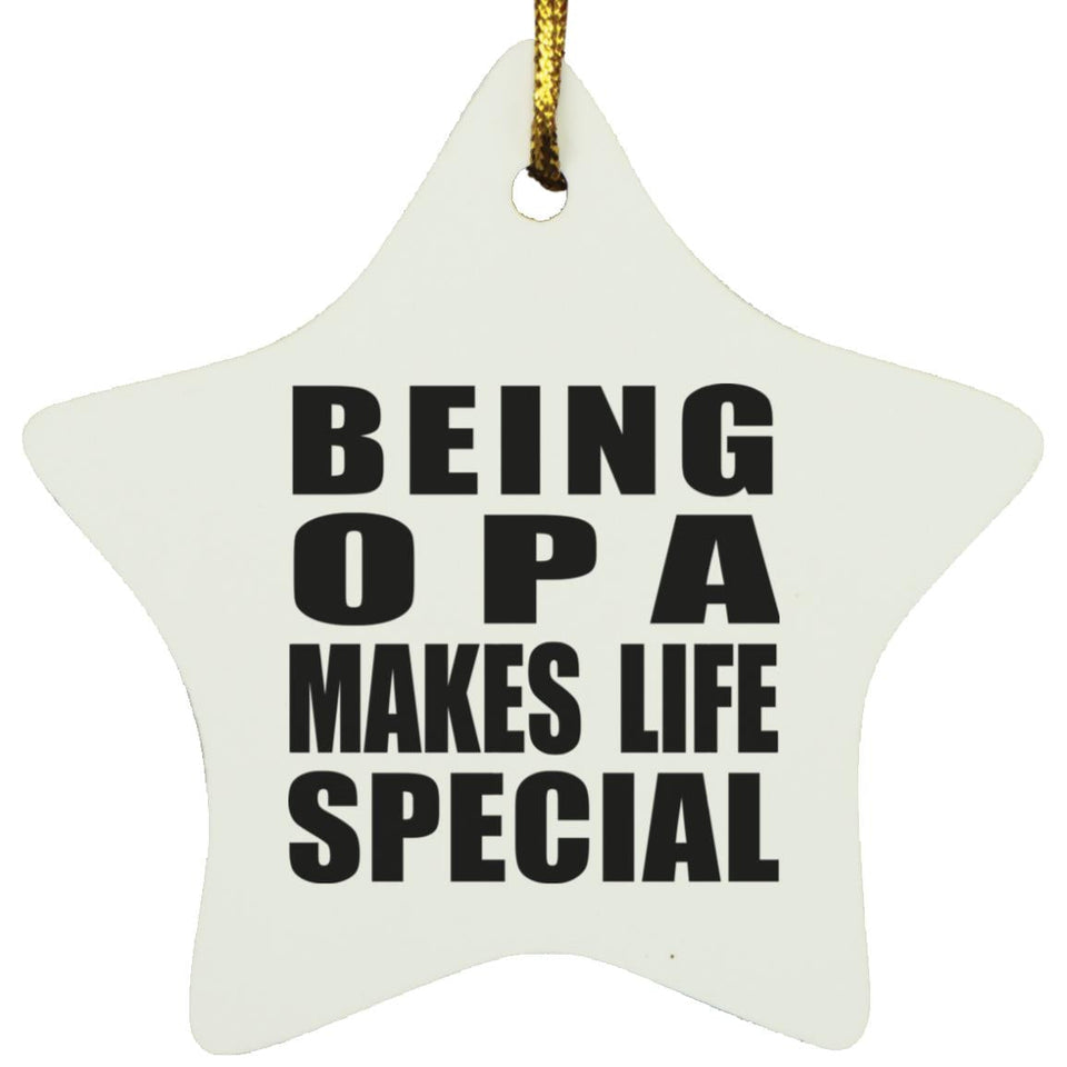 Being Opa Makes Life Special - Star Ornament