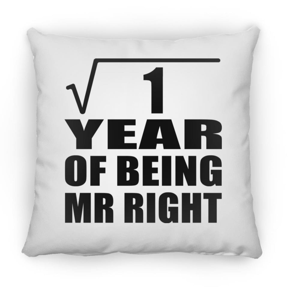 1st Anniversary Square Root of 1 Year of Being Mr Right - Throw Pillow