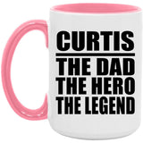 Curtis The Dad The Hero The Legend - 15oz Accent Mug Pink