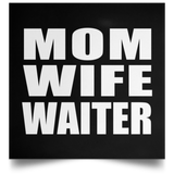 Mom Wife Waiter - Poster Square