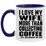I Love My Wife More Than Collecting Coffee - 11oz Accent Mug Purple