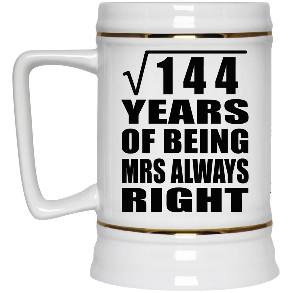 12th Anniversary Square Root of 144 Years Mrs Always Right - Beer Stein