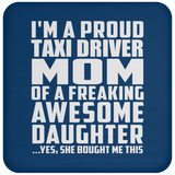 Proud Taxi Driver Mom Of Awesome Daughter - Drink Coaster