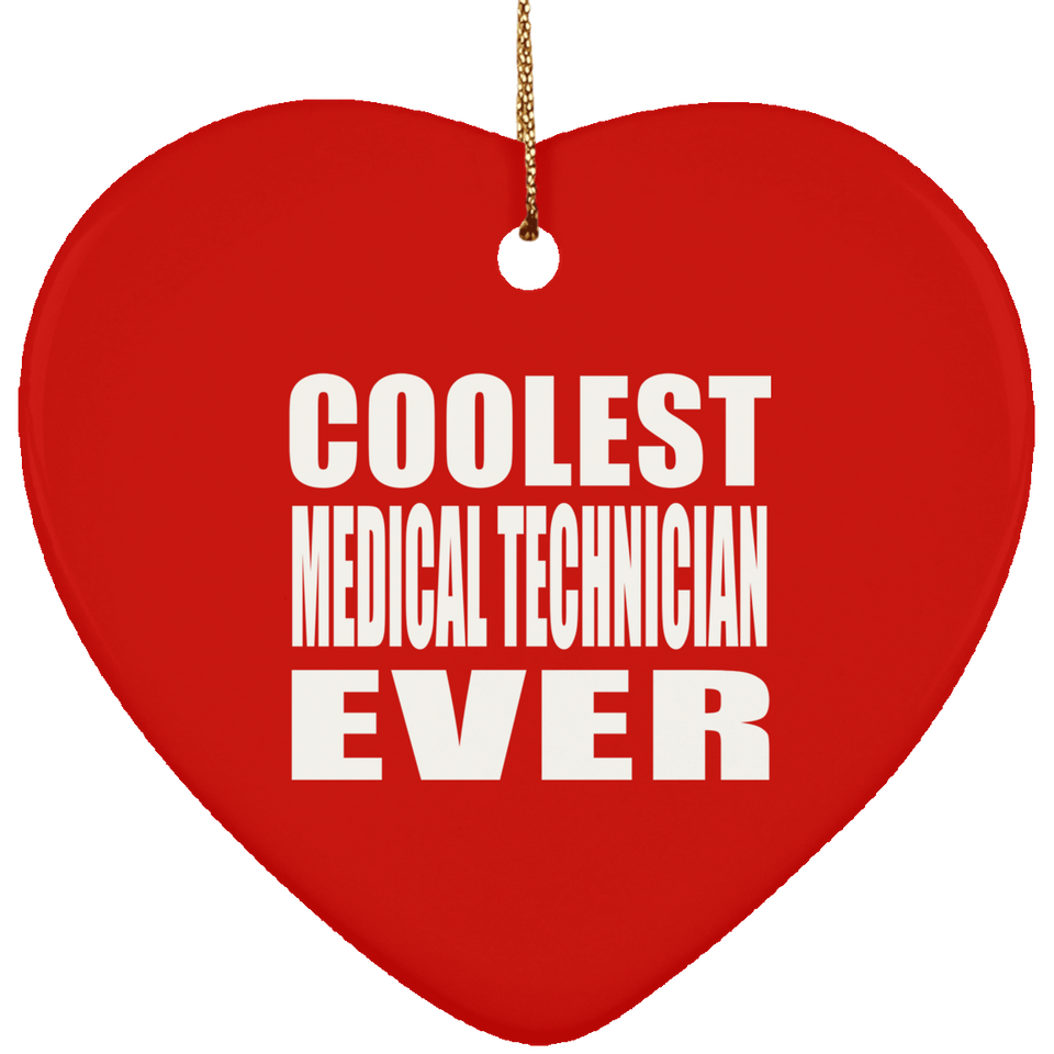 Coolest Medical Technician Ever - Heart Ornament