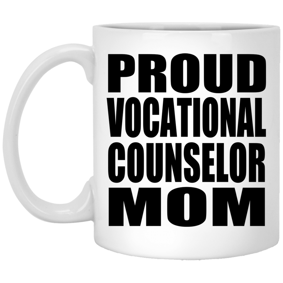 Proud Vocational Counselor Mom - 11oz Coffee Mug
