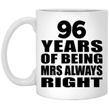 96th Anniversary 96 Years of Being Mrs Always Right - 11oz Coffee Mug