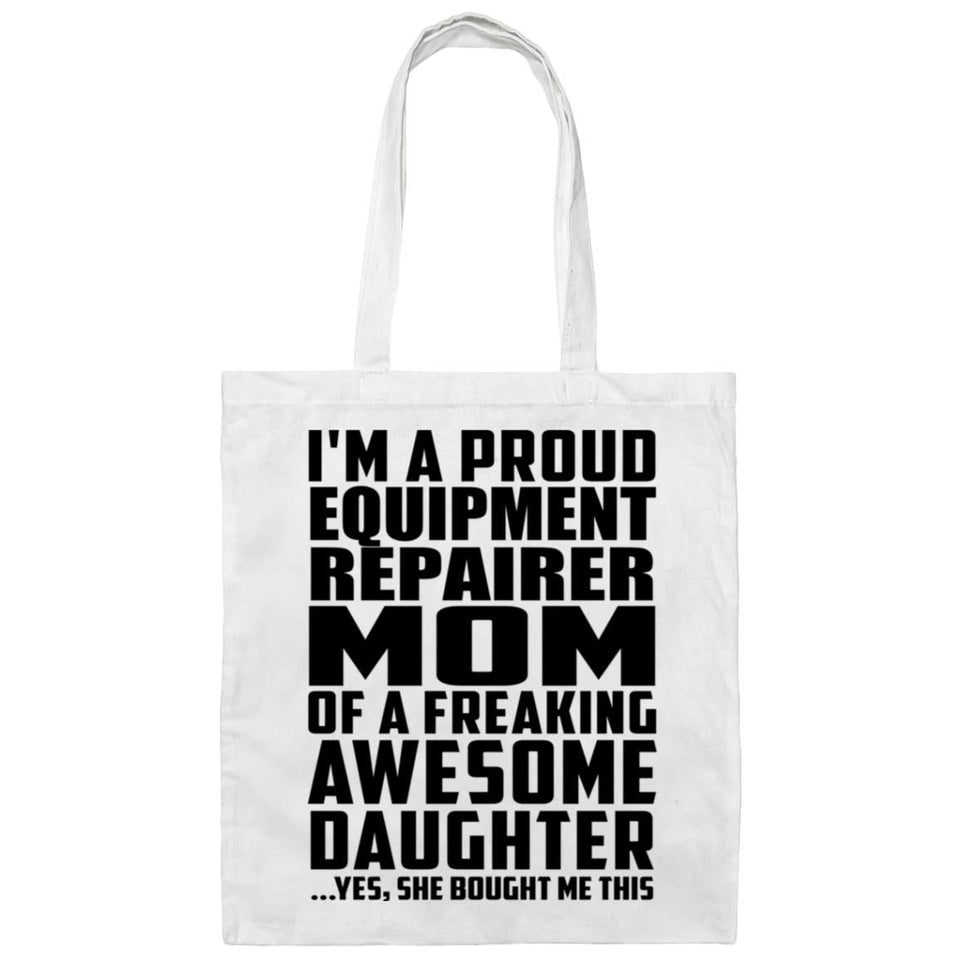 Proud Equipment Repairer Mom Of Awesome Daughter - Tote Bag White