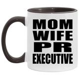 Mom Wife PR Executive - 11oz Accent Mug Black