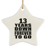 13th Anniversary 13 Years Down Forever to Go - Star Ornament