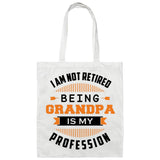 I Am Not Retired, Being Grandpa Is My Profession - Tote Bag White