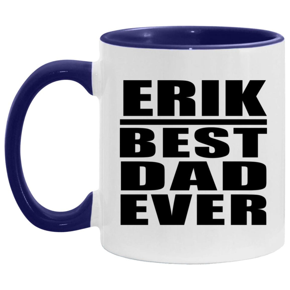 Erik Best Dad Ever - 11oz Accent Mug Purple